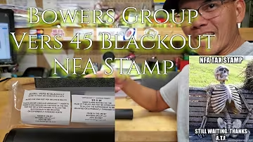 Bowers Group Vers 45 Blackout Suppressor NFA Stamp Apply Part